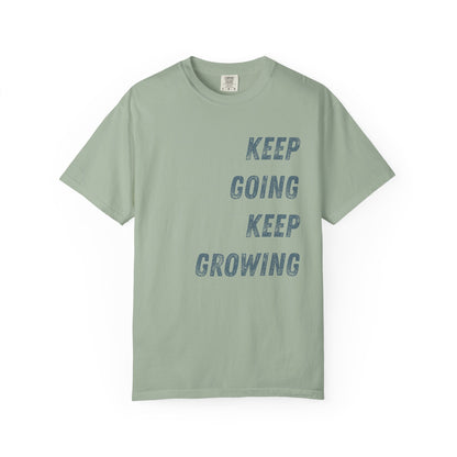 Keep Going Keep Growing | Comfort Colors