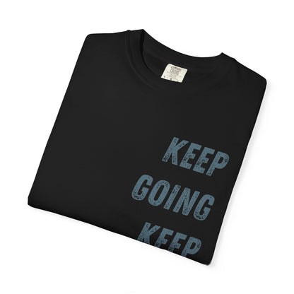 Keep Going Keep Growing | Comfort Colors