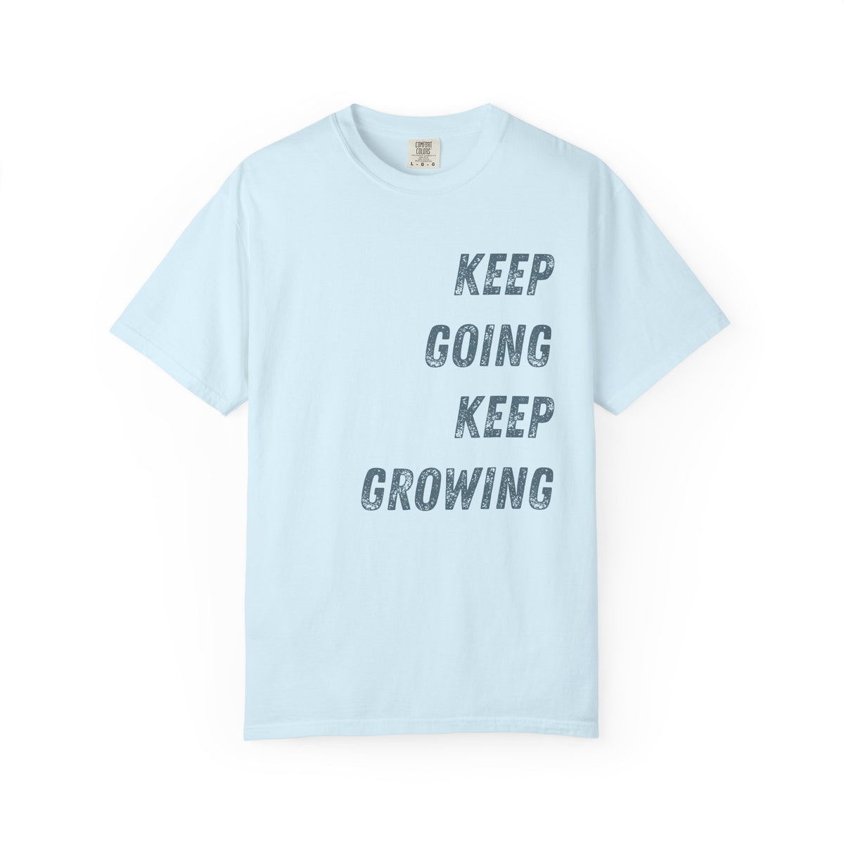 Keep Going Keep Growing | Comfort Colors