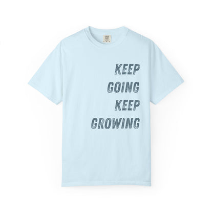 Keep Going Keep Growing | Comfort Colors