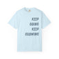 Keep Going Keep Growing | Comfort Colors