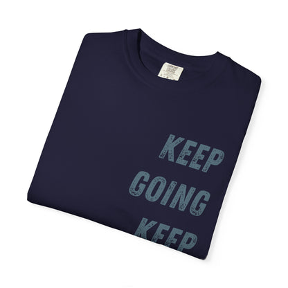 Keep Going Keep Growing | Comfort Colors