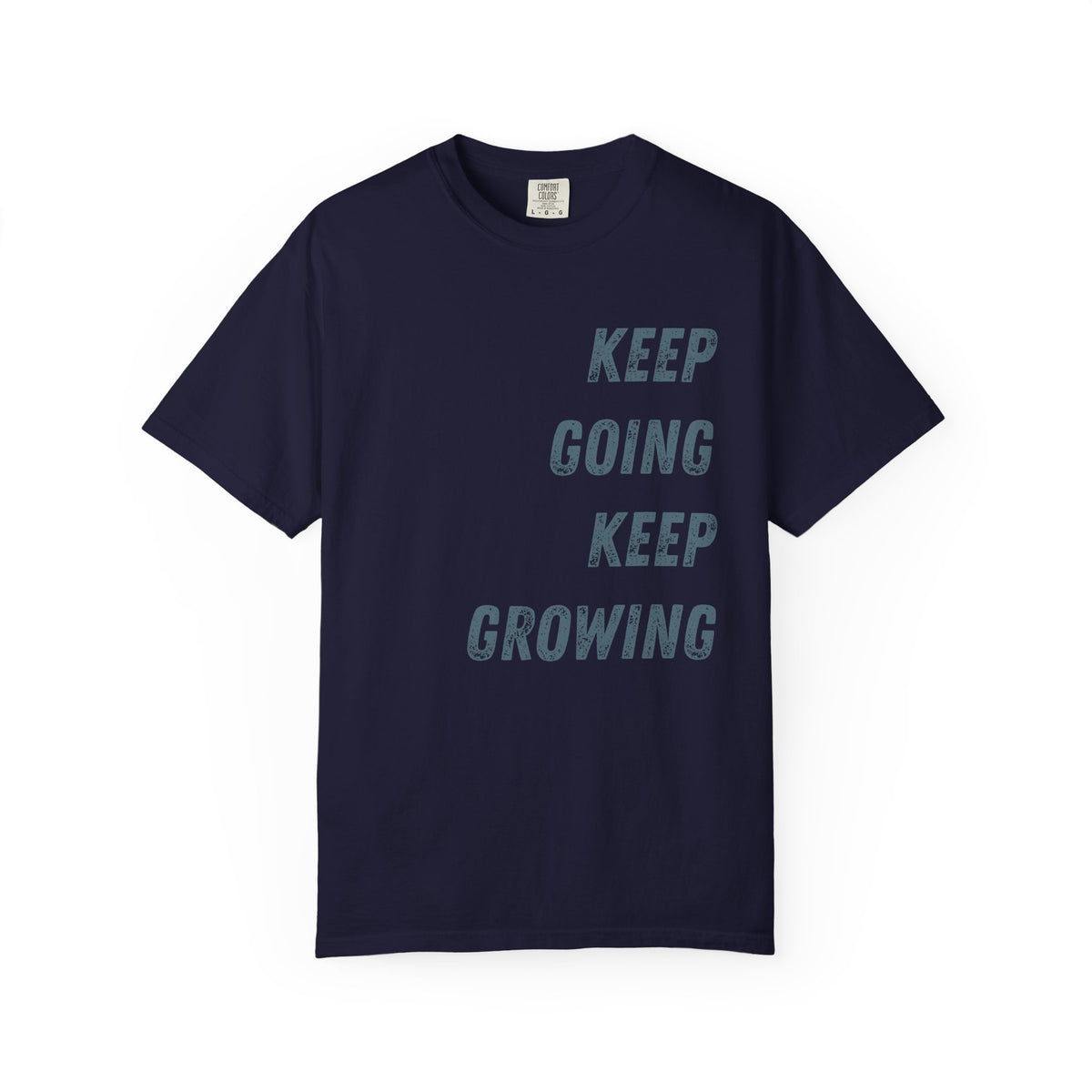 Keep Going Keep Growing | Comfort Colors