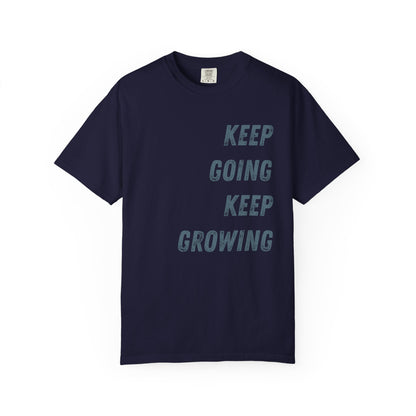 Keep Going Keep Growing | Comfort Colors