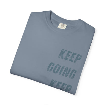 Keep Going Keep Growing | Comfort Colors