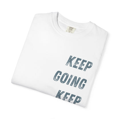 Keep Going Keep Growing | Comfort Colors