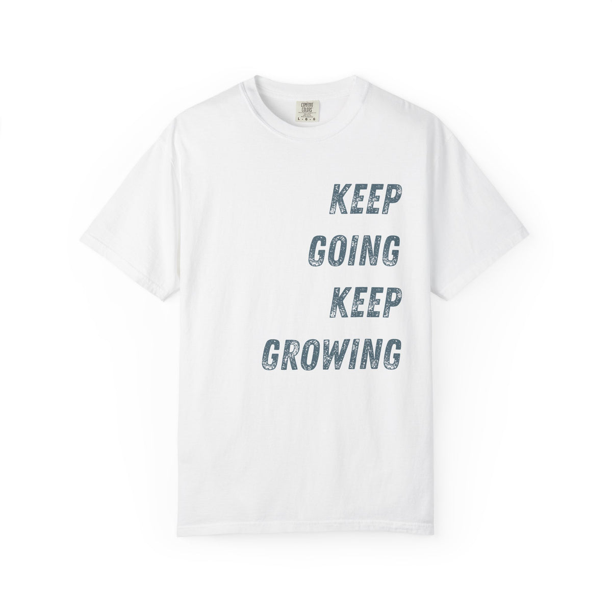 Keep Going Keep Growing | Comfort Colors