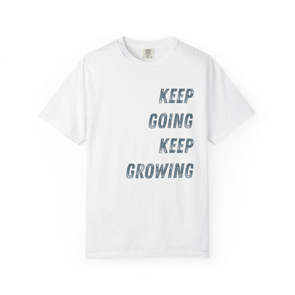 Keep Going Keep Growing | Comfort Colors