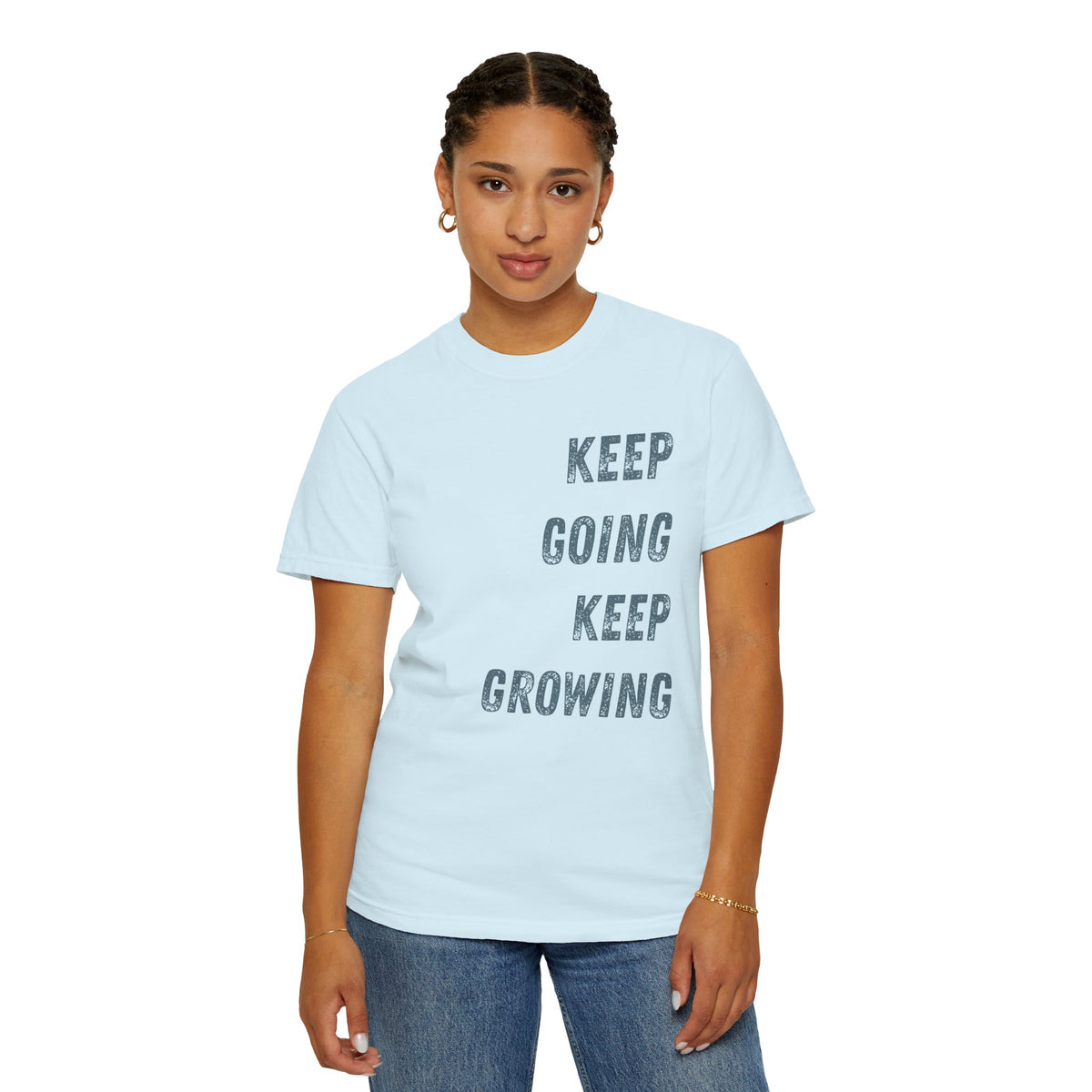 Keep Going Keep Growing | Comfort Colors
