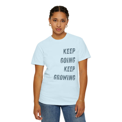 Keep Going Keep Growing | Comfort Colors
