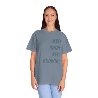Keep Going Keep Growing | Comfort Colors