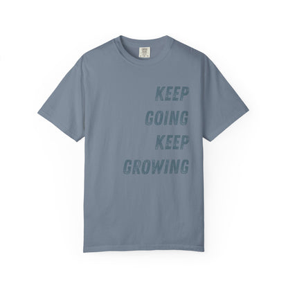 Keep Going Keep Growing | Comfort Colors