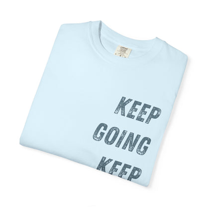 Keep Going Keep Growing | Comfort Colors