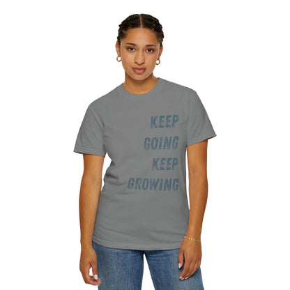 Keep Going Keep Growing | Comfort Colors