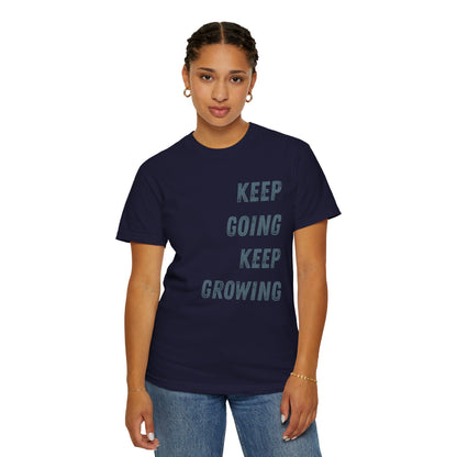 Keep Going Keep Growing | Comfort Colors