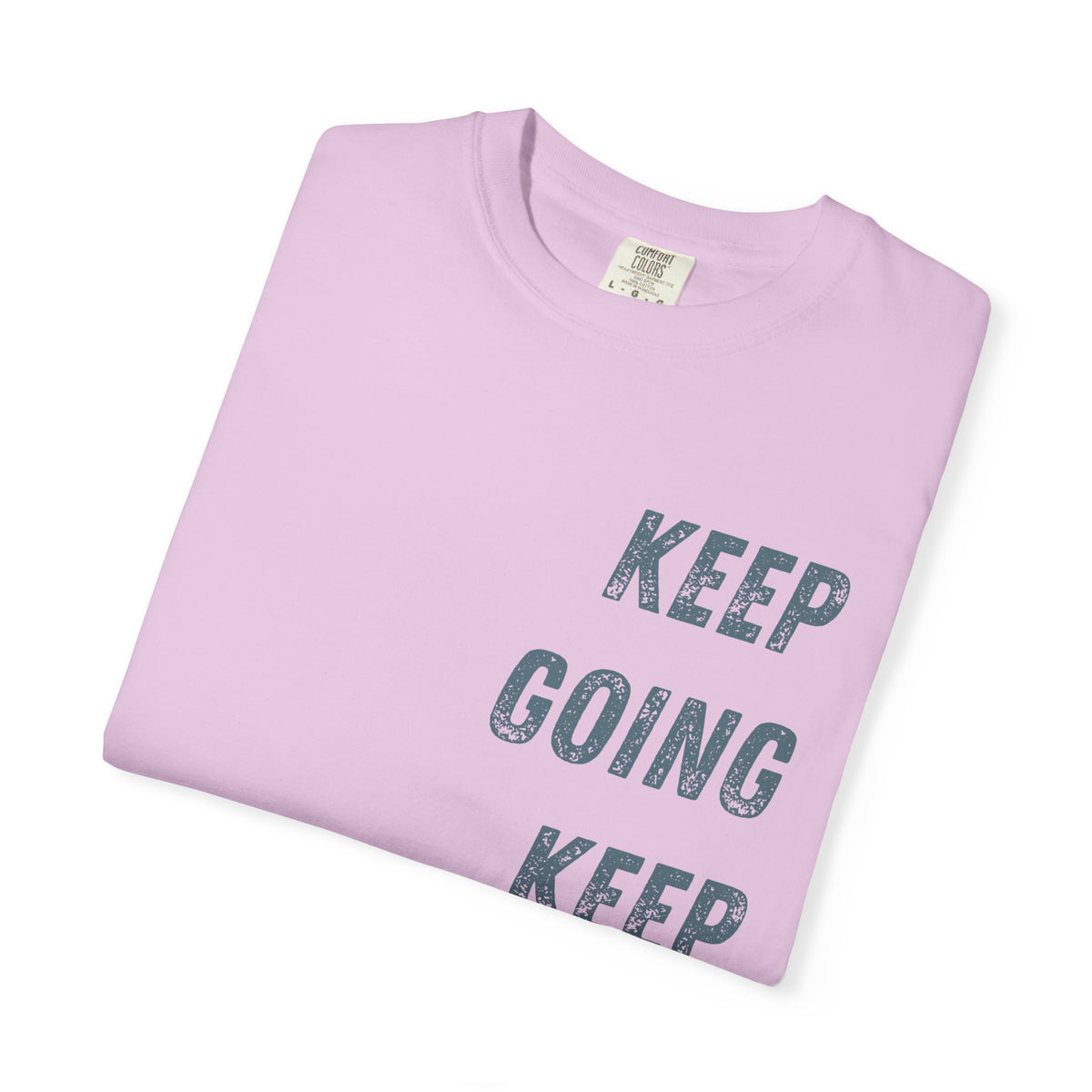 Keep Going Keep Growing | Comfort Colors