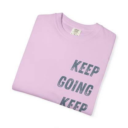 Keep Going Keep Growing | Comfort Colors