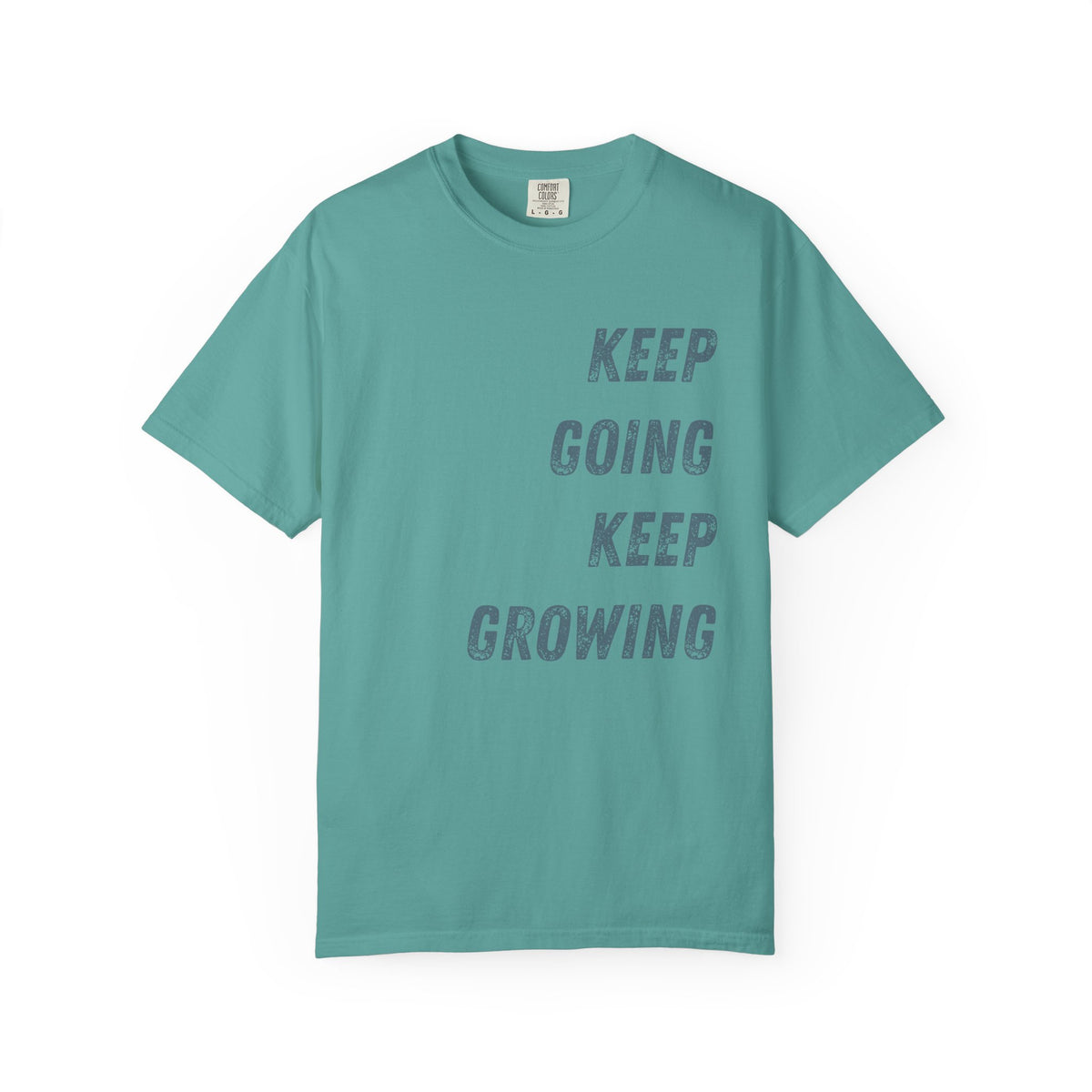 Keep Going Keep Growing | Comfort Colors
