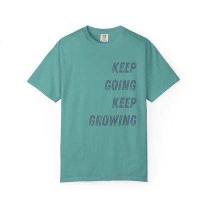 Keep Going Keep Growing | Comfort Colors
