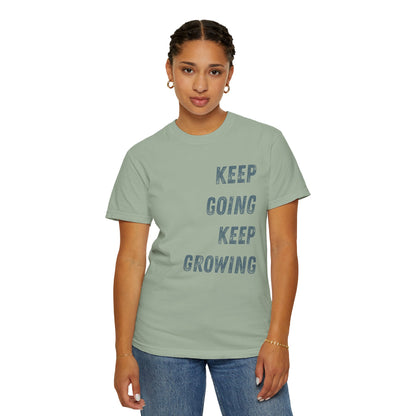 Keep Going Keep Growing | Comfort Colors