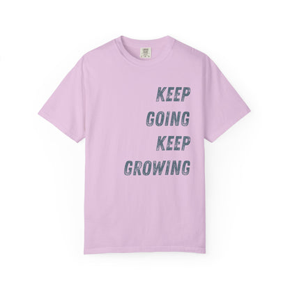 Keep Going Keep Growing | Comfort Colors
