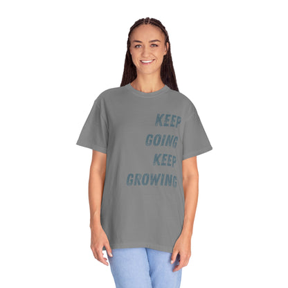 Keep Going Keep Growing | Comfort Colors
