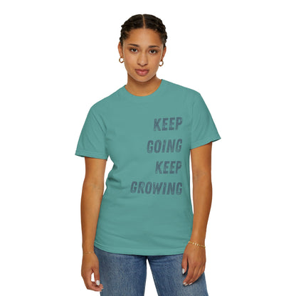 Keep Going Keep Growing | Comfort Colors