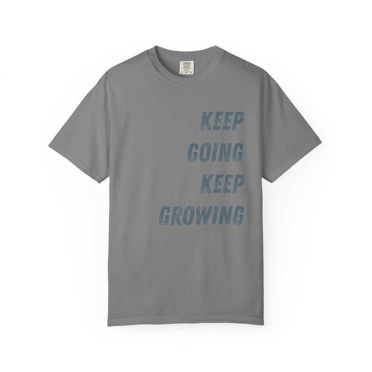 Keep Going Keep Growing | Comfort Colors