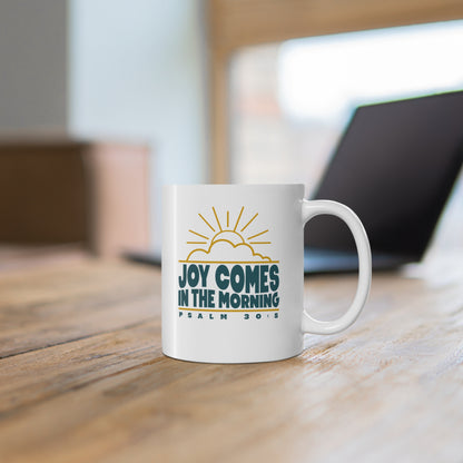 Sunrise Joy Comes In The Morning | Ceramic Mug