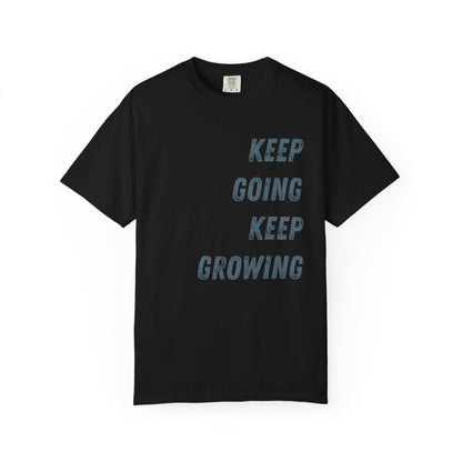 Keep Going Keep Growing | Comfort Colors